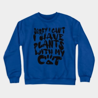 Cute Cat Plans - Funny Cat Lover Gift Idea Crewneck Sweatshirt